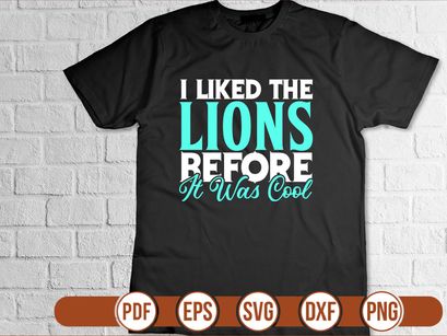 I Liked The Lions Before It Was Cool