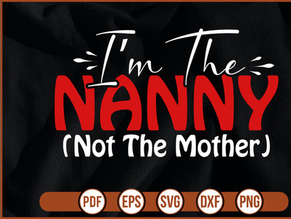 Im The Nanny (Not The Mother)
