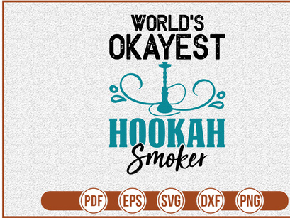 Worlds Okayest Hookah Smoker