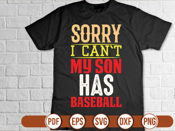 sorry i can`t my son has baseball t shirt Design preview picture