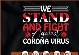 We Stand and fight against corona virus