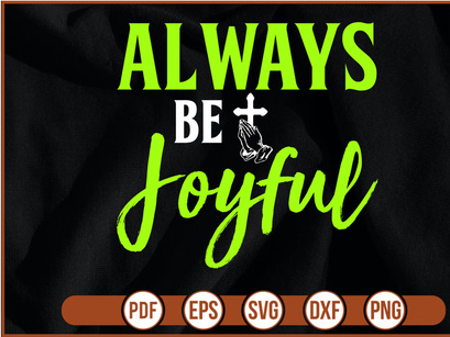 ALWAYS BE JOYFUL t shirt Design