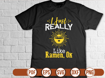 I Just Really Like Ramen Ok