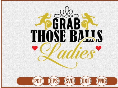 Grab  Those Balls Ladies