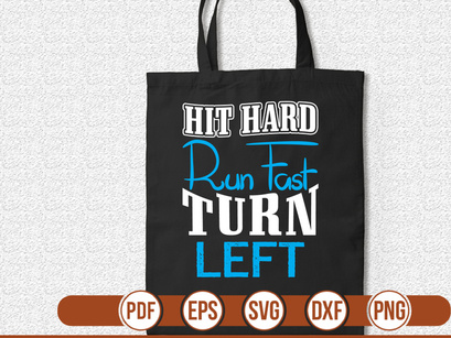 hit hard run fast turn left t shirt Design