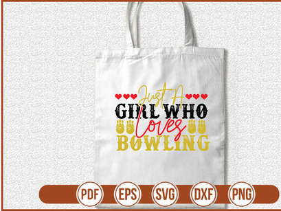 Just A Girl Who Loves Bowling