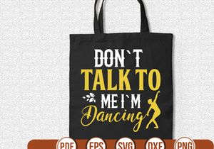 don`t talk to me i`m dancing t shirt Design