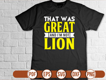 That was great and im not Lion
