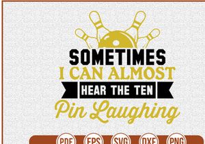 Sometimes I Can Almost Hear The Ten Pin Laughing