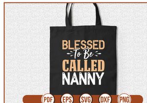 Blessed To Be Called Nanny