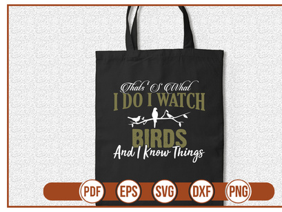 thatss what i do i watch birds and i know things