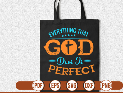 everything that god does is perfect t shirt Design