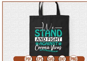 We Stand And Fight Against Corona Virus-