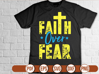 Faith over Fear t shirt Design