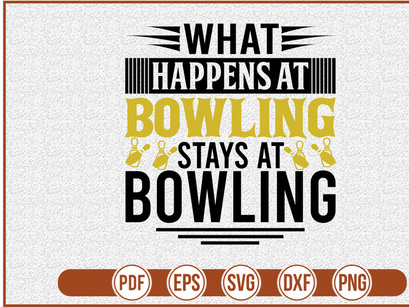 What Happens At Bowling Stays At Bowling