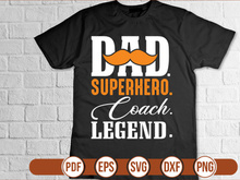 dad. superhero.  coach. legend t shirt Design