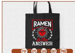 Ramen Is The Answer
