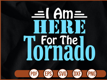 I Am Here For The Tornado