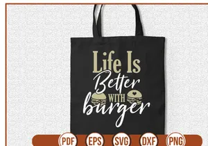 Life is Better with Burger