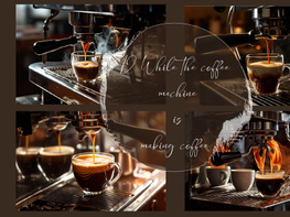 While the coffee machine is making coffee preview picture