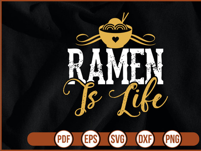 Ramen Is Life