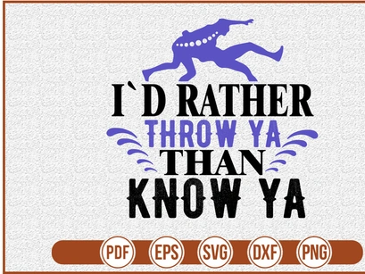 Id Rather Throw Ya Than Know Ya