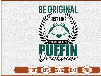 Be Original Just Like Everyone Else Puffin Drinkwear