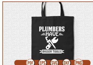 plumbers have bigger tools