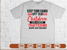 Keep Your Hands Off Our Children End Human Trafficking save Our Children