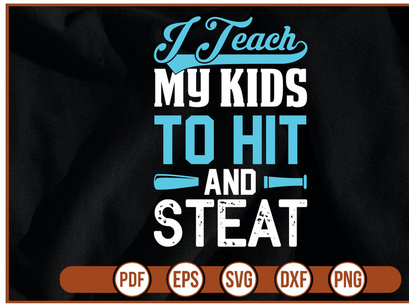 i teach my kids TO hit AND  steat t shirt Design