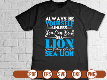 always be yourself unless you can be a sea lion then always be a sea lion preview picture