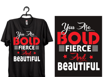 you are bold fierce and beautiful typography t shirt design preview picture