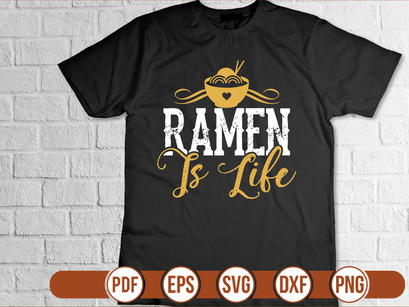 Ramen Is Life