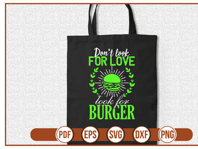 Don`t look for Love look for Burger