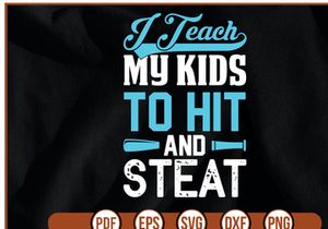 i teach my kids TO hit AND  steat t shirt Design