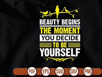 beauty begins the moment you decide to be yourself