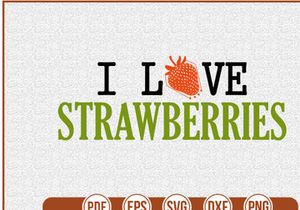 I Love Strawberries