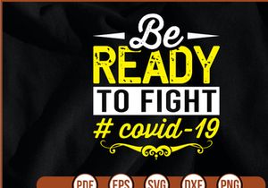 be ready to fight covid19