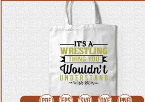 Its A Wrestling Thing You Wouldnt Understand