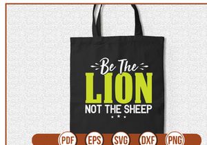 Be The Lion Not The Sheep