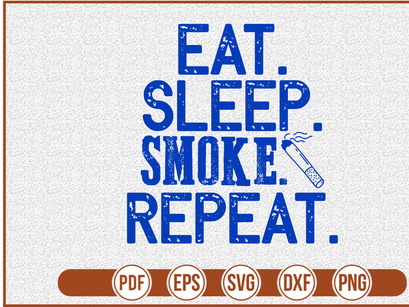 eat sleep smoke repeat