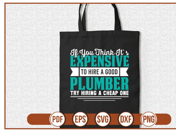 if you think its expensive to hire a good plumber try hiring a cheap one