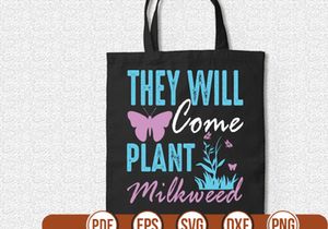 they will come plant milkweed t shirt Design