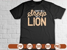Dont Be A Sheep Be A Lion