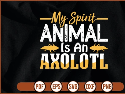 My Spirit Animal Is An Axolotl