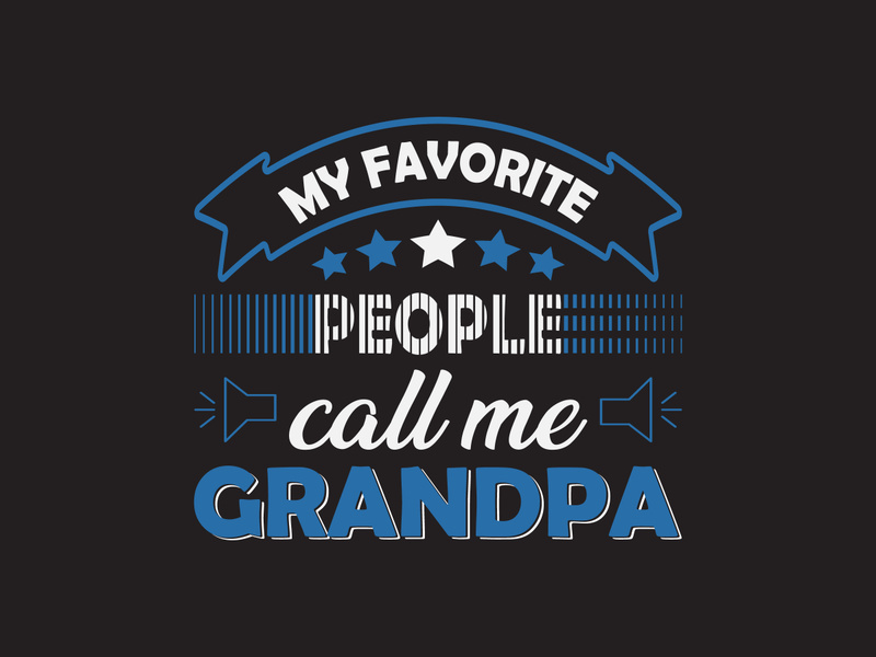 My favorite people call me grandpa