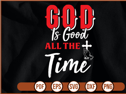 GOD is GOOD ALL the TIME t shirt Design