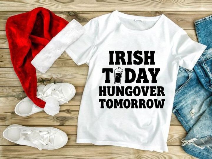 Irish Today Hungover Tomorrow