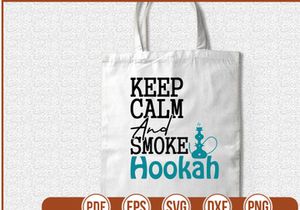 Keep Calm And Smoke Hookah