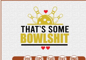 Thats Some Bowlshit